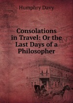 Consolations in Travel: Or the Last Days of a Philosopher