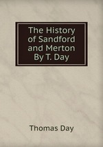 The History of Sandford and Merton By T. Day