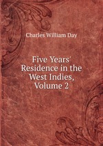 Five Years` Residence in the West Indies, Volume 2