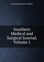 Southern Medical and Surgical Journal, Volume 1