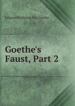 Goethe`s Faust, Part 2