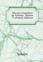 OEuvres Compltes De Voltaire, Volume 75 (French Edition)