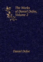 The Works of Daniel Defoe, Volume 2