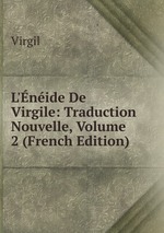 L`nide De Virgile: Traduction Nouvelle, Volume 2 (French Edition)