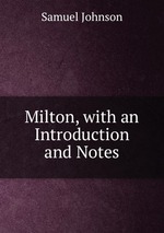 Milton, with an Introduction and Notes