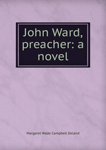 John Ward, preacher: a novel