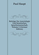 Beitrge Zur Assyriologie Und Semitischen Sprachwissenschaft, Volume 2 (German Edition)