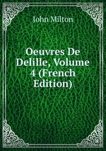 Oeuvres De Delille, Volume 4 (French Edition)