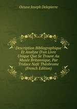 Description Bibliographique Et Analyse D`un Livre Unique Que Se Trouve Au Muse Britannique, Par Tridace Naf Thobrome (French Edition)