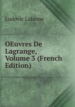 OEuvres De Lagrange, Volume 3 (French Edition)