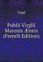 Publii Virglii Maronis neis (French Edition)