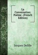 La Conversation: Pome . (French Edition)