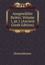 Ausgewhlte Reden; Volume 1, pt.1 (Ancient Greek Edition)