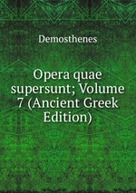 Opera quae supersunt; Volume 7 (Ancient Greek Edition)
