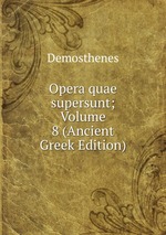 Opera quae supersunt; Volume 8 (Ancient Greek Edition)