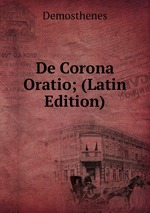 De Corona Oratio; (Latin Edition)