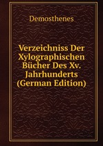 Verzeichniss Der Xylographischen Bcher Des Xv. Jahrhunderts (German Edition)