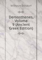 Demosthenes, Volume 9 (Ancient Greek Edition)