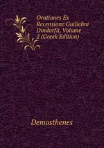 Orationes Ex Recensione Guilielmi Dindorfii, Volume 2 (Greek Edition)