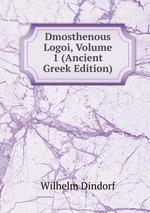 Dmosthenous Logoi, Volume 1 (Ancient Greek Edition)