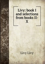 Livy: book I and selections from books II-X