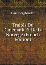Traits Du Danemark Et De La Norvge (French Edition)
