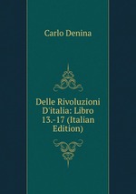 Delle Rivoluzioni D`italia: Libro 13.-17 (Italian Edition)