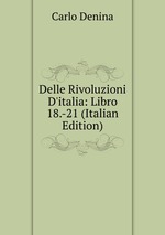 Delle Rivoluzioni D`italia: Libro 18.-21 (Italian Edition)