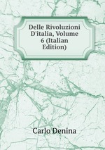 Delle Rivoluzioni D`italia, Volume 6 (Italian Edition)