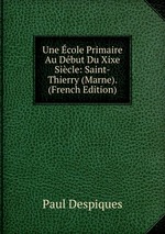 Une cole Primaire Au Dbut Du Xixe Sicle: Saint-Thierry (Marne). (French Edition)