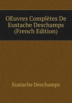 OEuvres Compltes De Eustache Deschamps (French Edition)
