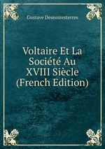 Voltaire Et La Socit Au XVIII Sicle (French Edition)