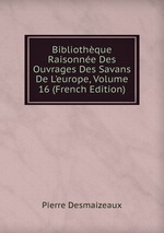 Bibliothque Raisonne Des Ouvrages Des Savans De L`europe, Volume 16 (French Edition)