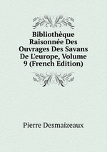 Bibliothque Raisonne Des Ouvrages Des Savans De L`europe, Volume 9 (French Edition)