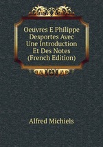 Oeuvres E Philippe Desportes Avec Une Introduction Et Des Notes (French Edition)