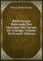 Bibliothque Raisonne Des Ouvrages Des Savans De L`europe, Volume 30 (French Edition)