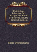 Bibliothque Raisonne Des Ouvrages Des Savans De L`europe, Volume 14 (French Edition)