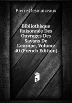 Bibliothque Raisonne Des Ouvrages Des Savans De L`europe, Volume 40 (French Edition)