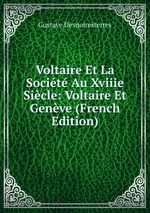 Voltaire Et La Socit Au Xviiie Sicle: Voltaire Et Genve (French Edition)