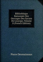 Bibliothque Raisonne Des Ouvrages Des Savans De L`europe, Volume 8 (French Edition)