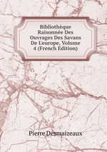 Bibliothque Raisonne Des Ouvrages Des Savans De L`europe, Volume 4 (French Edition)