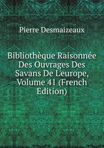 Bibliothque Raisonne Des Ouvrages Des Savans De L`europe, Volume 41 (French Edition)