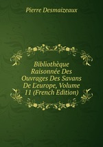 Bibliothque Raisonne Des Ouvrages Des Savans De L`europe, Volume 11 (French Edition)