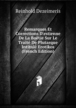 Remarques Et Corrections D`estienne De La Botie Sur Le Trait De Plutarque Intitul Erotikos (French Edition)