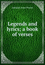 Legends and lyrics; a book of verses