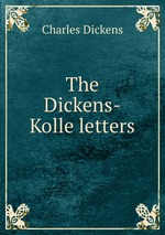The Dickens-Kolle letters