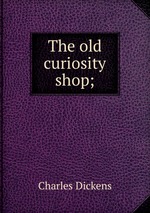 The old curiosity shop;