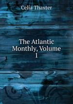 The Atlantic Monthly, Volume 1