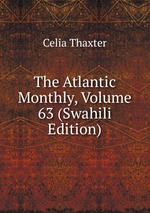 The Atlantic Monthly, Volume 63 (Swahili Edition)