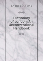 Dictionary of London: An Unconventional Handbook